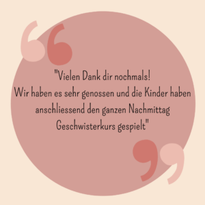Kundenstimme Geschwisterkurs Zürich